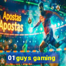 01 guys gaming